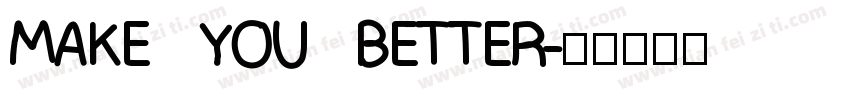 MAKE YOU BETTER字体转换